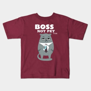 BOSS, not pet. Kids T-Shirt